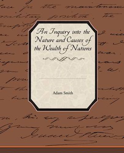 Cover image for An Inquiry into the Nature and Causes of the Wealth of Nations