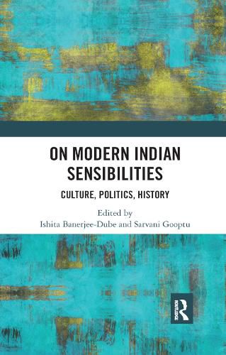 Cover image for On Modern Indian Sensibilities: Culture, Politics, History