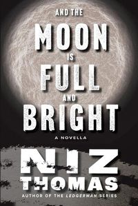 Cover image for And the Moon Is Full and Bright