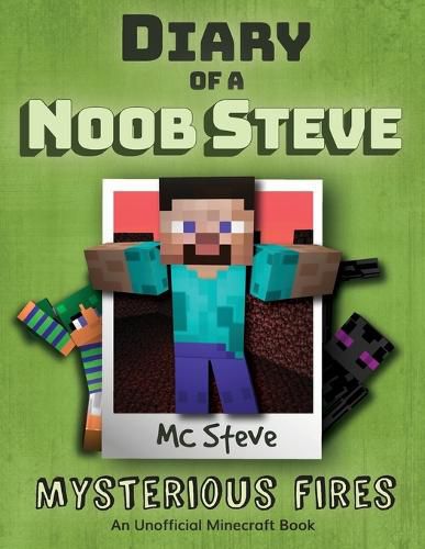 Cover image for Diary of a Minecraft Noob Steve: Book 1 - Mysterious Fires