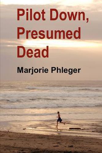 Cover image for Pilot Down, Presumed Dead - Special Illustrated Edition