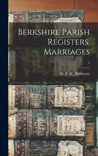 Cover image for Berkshire Parish Registers. Marriages; 1