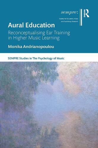 Cover image for Aural Education: Reconceptualising Ear Training in Higher Music Learning
