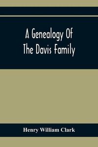 Cover image for A Genealogy Of The Davis Family