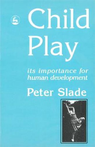 Cover image for Child Play: Its Importance for Human Development