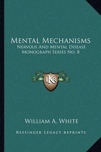 Cover image for Mental Mechanisms: Nervous and Mental Disease Monograph Series No. 8