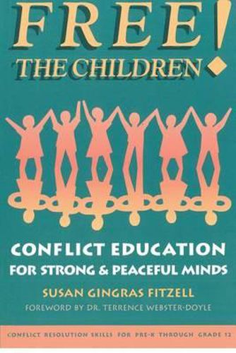 Cover image for Free the Children: Conflict Education for Strong Peaceful Minds