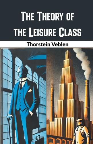 Cover image for The Theory of the Leisure Class (Edition2024)