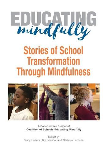 Cover image for Educating Mindfully: Stories of School Transformation Through Mindfulness