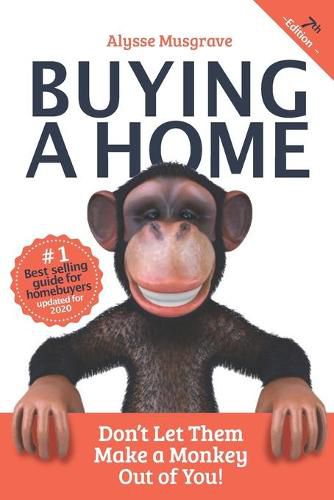 Cover image for Buying a Home: Don't Let Them Make a Monkey Out of You!: 2020 Edition