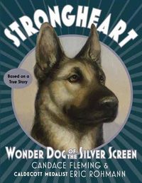Cover image for Strongheart: Wonder Dog of the Silver Screen