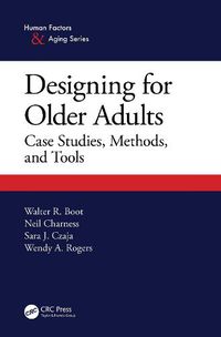 Cover image for Designing for Older Adults: Case Studies, Methods, and Tools