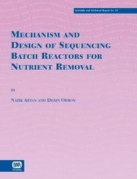 Cover image for Mechanism and Design of Sequencing Batch Reactors for Nutrient Removal