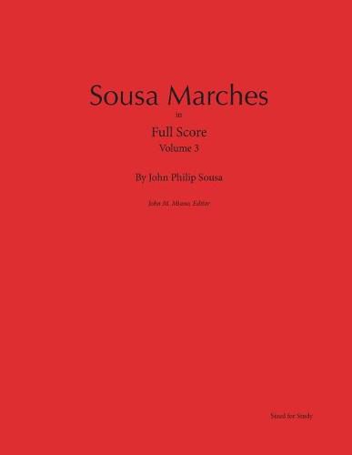 Sousa Marches in Full Score: Volume 3