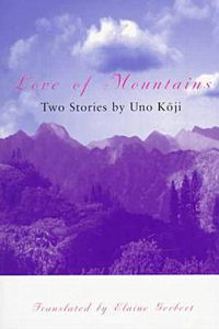 Cover image for Love of Mountains: Two Stories by Uno Koji