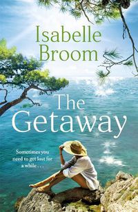 Cover image for The Getaway: A gorgeous holiday romance - perfect summer escapism!