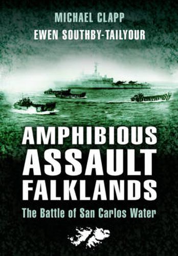 Cover image for Amphibious Assault Falklands: the Battle of San Carlos Water