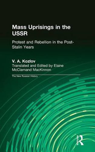 Cover image for Mass Uprisings in the USSR: Protest and Rebellion in the Post-Stalin Years