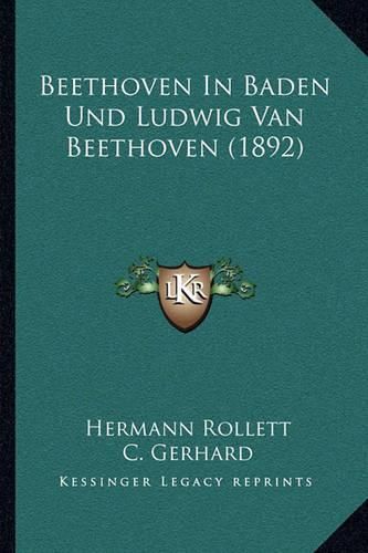 Beethoven in Baden Und Ludwig Van Beethoven (1892)