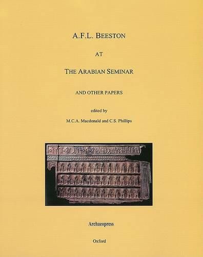 Cover image for A F.L. Beeston at the Arabian Seminar and Other Papers