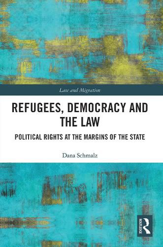 Cover image for Refugees, Democracy and the Law: Political Rights at the Margins of the State