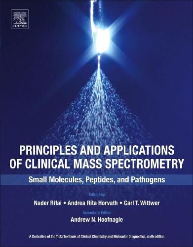 Cover image for Principles and Applications of Clinical Mass Spectrometry: Small Molecules, Peptides, and Pathogens