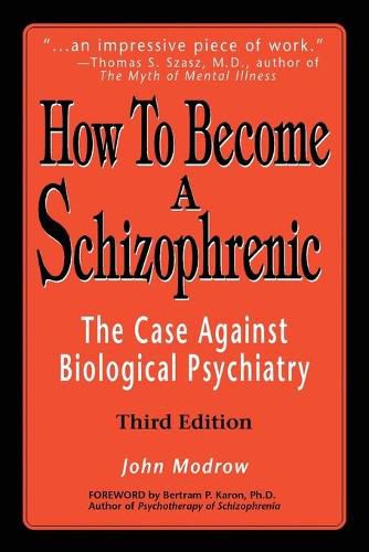 Cover image for How to Become a Schizophrenic: The Case Against Biological Psychiatry