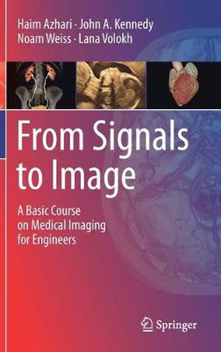 Cover image for From Signals to Image: A Basic Course on Medical Imaging for Engineers