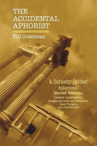 Cover image for The Accidental Aphorist: A Curiosity Cabinet of Aphorisms