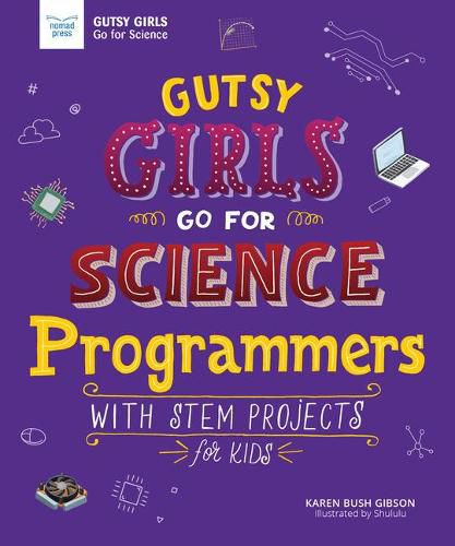 Cover image for Gutsy Girls Go for Science - Programmers: With Stem Projects for Kids