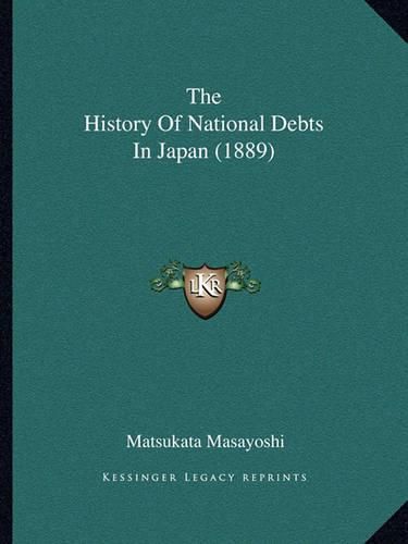 Cover image for The History of National Debts in Japan (1889)