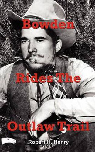 Cover image for Bowden Rides the Outlaw Trail