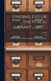 Cover image for Finding List of the Public Library ... 1897 ..; yr.1897