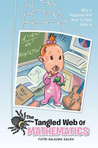 Cover image for The Tangled Web of Mathematics: Why It Happens and How to Deal with It