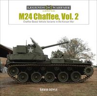 Cover image for M24 Chaffee, Vol. 2: Chaffee-Based Vehicle Variants in the Korean War