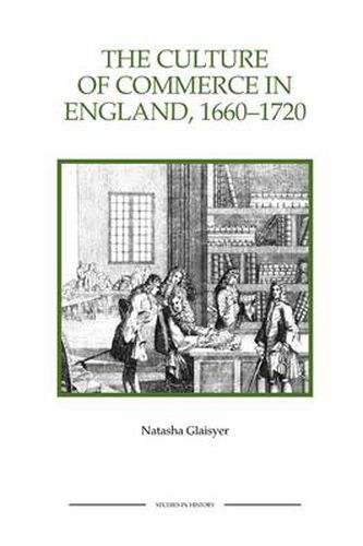 Cover image for The Culture of Commerce in England, 1660-1720