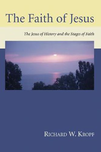 Cover image for The Faith of Jesus: The Jesus of History and the Stages of Faith