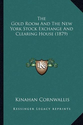 The Gold Room and the New York Stock Exchange and Clearing House (1879)