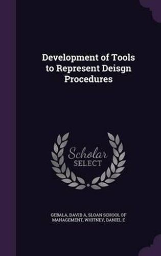 Cover image for Development of Tools to Represent Deisgn Procedures