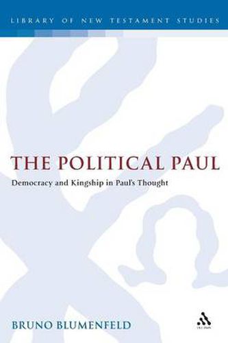 Cover image for The Political Paul: Democracy and Kingship in Paul's Thought