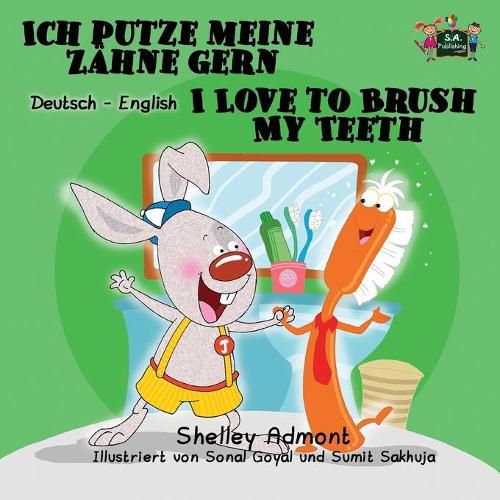 Ich putze meine Zahne gern I Love to Brush My Teeth: German English Bilingual Edition