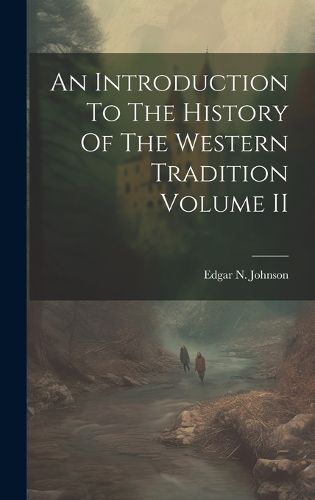 Cover image for An Introduction To The History Of The Western Tradition Volume II