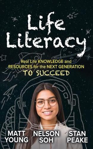 Life Literacy: Real Life Knowledge and Resources for the Next Generation to Succeed