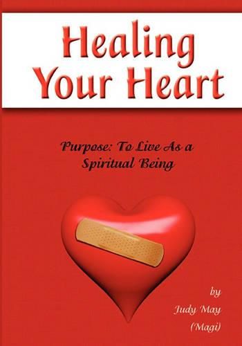 Cover image for Healing Your Heart: Live as a Spiritual Being