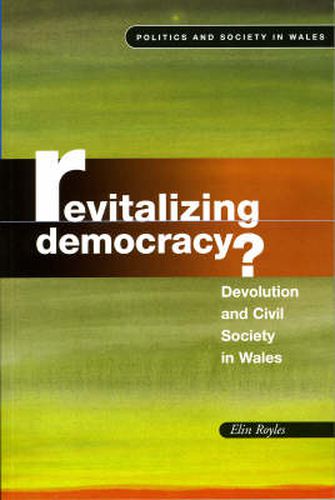 Cover image for Revitalizing Democracy: Devolution and Civil Society in Wales
