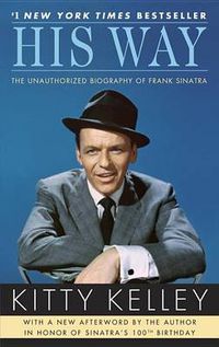 Cover image for His Way: The Unauthorized Biography of Frank Sinatra