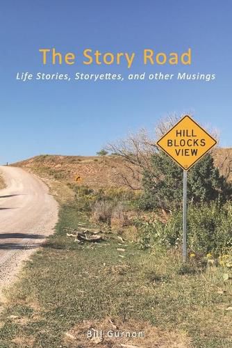 Cover image for The Story Road: Life Stories, Storyettes, and Other Musings