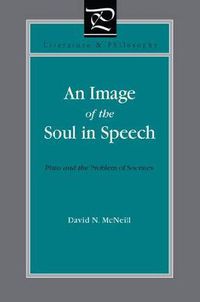 Cover image for An Image of the Soul in Speech: Plato and the Problem of Socrates