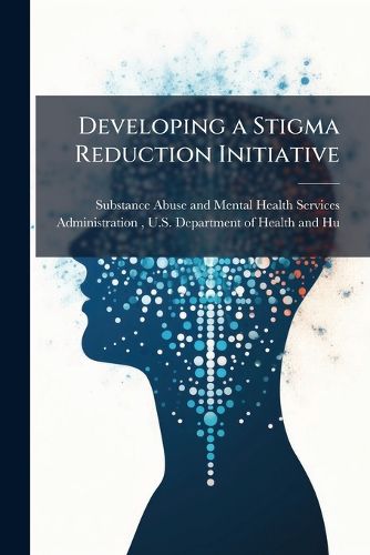 Cover image for Developing a Stigma Reduction Initiative