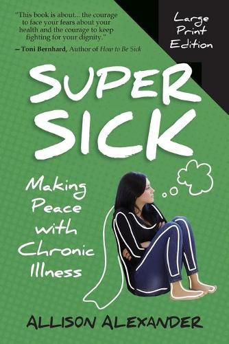 Cover image for Super Sick: Making Peace with Chronic Illness